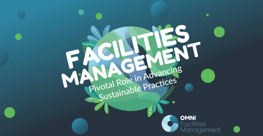 Facilities management promotes sustainable practices globally.